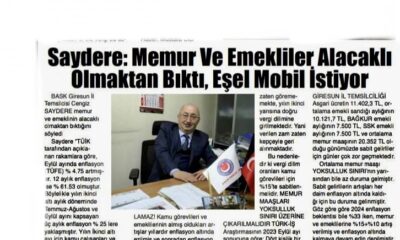 Saydere:Memur ve emekliler alacaklı olmaktan bıktı ; Eşel mobil istiyor.