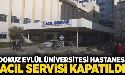 Dokuz Eylül Üniversitesi Hastanesi Acil Servisi Kapatıldı