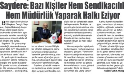 Saydere: Bazı Kişiler Hem Sendikacılık Hem Müdürlük Yaparak Halkı Eziyor