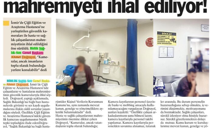 Hasta ve sağlık çalışanlarının öahremiyeti ihlal ediliyor.