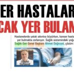 Kanser Hastaları Bile Yatacak Yer Bulamıyor!