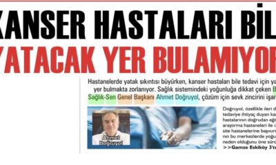 Kanser Hastaları Bile Yatacak Yer Bulamıyor!