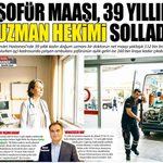 Şoför Maaşı 39 Yıllık Uzman Hekimi Solladı.